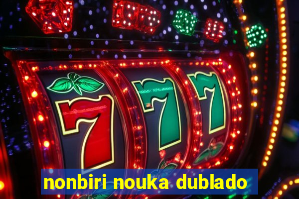 nonbiri nouka dublado